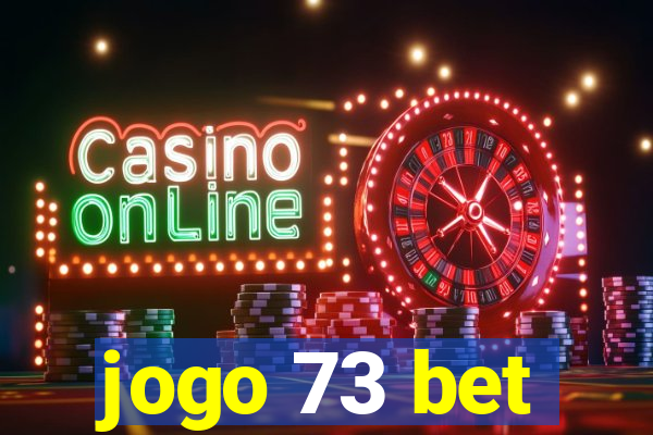 jogo 73 bet
